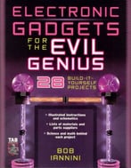 Electronic Gadgets For The Evil Genius : 28 Build-It-Yourself