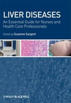 Liver Diseases: An Essential Guide For Nurses And Health Care Professionals