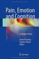 Pain, Emotion And Cognition: A Complex Nexus