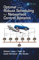 Optimal And Robust Scheduling For Networked Control Systems