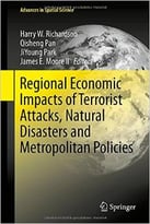 Regional Economic Impacts Of Terrorist Attacks, Natural Disasters And Metropolitan Policies