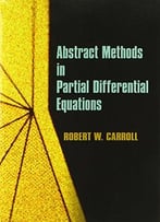 Abstract Methods In Partial Differential Equations