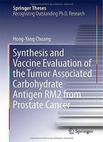 Synthesis And Vaccine Evaluation Of The Tumor Associated Carbohydrate Antigen Rm2 From Prostate Cancer