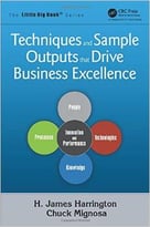 Techniques And Sample Outputs That Drive Business Excellence