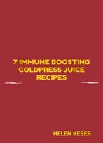 7 Immune Boosting Coldpress Juice Recipes