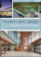Modern Clinic Design: Strategies For An Era Of Change