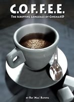 Coffee – The Scripting Language Of Cinema 4d