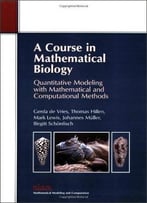 A Course In Mathematical Biology: Quantitative Modeling With Mathematical And Computational