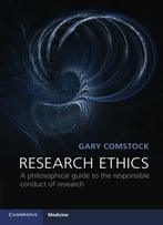 Research Ethics: A Philosophical Guide To The Responsible Conduct Of Research
