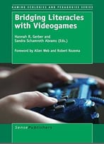 Bridging Literacies With Videogames By Hannah R. Gerber