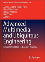 Advanced Multimedia And Ubiquitous Engineering: Future Information Technology Volume 2