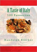 A Taste Of Italy: 100 Favourites