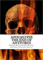 Apoc@Lypse: The End Of Antivirus