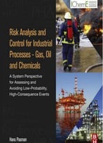 Risk Analysis And Control For Industrial Processes – Gas, Oil And Chemicals