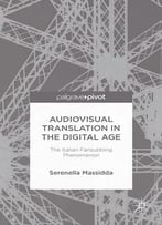 S. Massidda, Audiovisual Translation In The Digital Age: The Italian Fansubbing Phenomenon