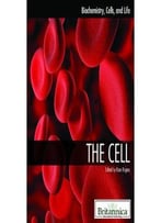 The Cell Biochemistry, Cells, And Life