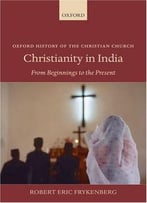 Christianity In India: From Beginnings To The Present
