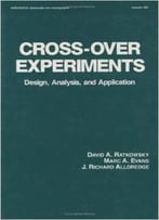 Cross-Over Experiments: Design, Analysis And Application Series Of Textbooks And Monographs) By David Ratkowsky