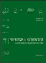 Precedents In Architecture: Analytic Diagrams, Formative Ideas, And Partis