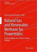 Natural Gas And Renewable Methane For Powertrains: Future Strategies For A Climate-Neutral Mobility