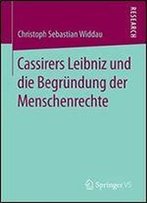 Cassirers Leibniz Und Die Begrundung Der Menschenrechte
