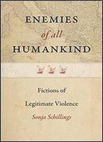 Enemies Of All Humankind: Fictions Of Legitimate Violence (Re-Mapping The Transnational: A Dartmouth Series In American Studies)