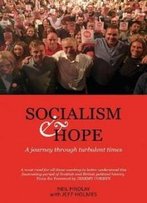Socialism And Hope: A Journey Through Turbulent Times