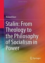 Stalin: From Theology To The Philosophy Of Socialism In Power