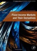 Fixed Income Markets And Their Derivatives, Third Edition (Academic Press Advanced Finance)