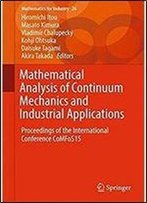Mathematical Analysis Of Continuum Mechanics And Industrial Applications: Proceedings Of The International Conference Comfos15 (Mathematics For Industry)