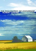 The Philosophy Of Ownership