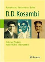D.D. Kosambi: Selected Works In Mathematics And Statistics