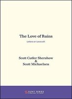 The Love Of Ruins: Letters On Lovecraft