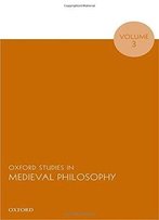 Oxford Studies In Medieval Philosophy, Volume 3