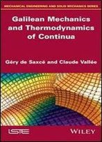 Galilean Mechanics And Thermodynamics Of Continua (Iste)