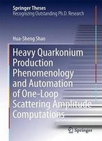 Heavy Quarkonium Production Phenomenology And Automation Of One-Loop Scattering Amplitude Computations (Springer Theses)
