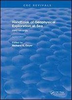 Handbook Of Geophysical Exploration At Sea (2nd Edition)