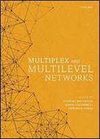 Multiplex And Multilevel Networks