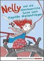 Nelly Und Die Abenteuerliche Suche Nach Kapitan Wellenflieger