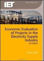 Economic Evaluation Of Projects In The Electricity Supply Industry (Energy Engineering)