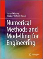 Numerical Methods And Modelling For Engineering