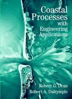 Coastal Processes With Engineering Applications (Cambridge Ocean Technology Series)