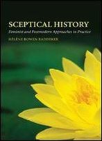 Sceptical History: Feminist And Postmodern Approaches In Practice
