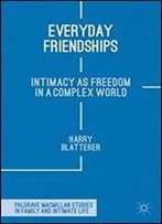 Everyday Friendships: Intimacy As Freedom In A Complex World