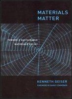 Materials Matter: Toward A Sustainable Materials Policy (Urban And Industrial Environments)