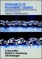 Dynamics Of Polymeric Liquids, Volume 1: Fluid Mechanics