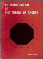 An Introduction To The Theory Of Groups (International Textbook)