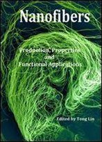 Nanofibers: Production, Properties And Functional Applications