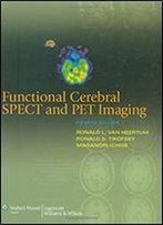 Functional Cerebral Spect And Pet Imaging