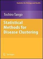 Statistical Methods For Disease Clustering